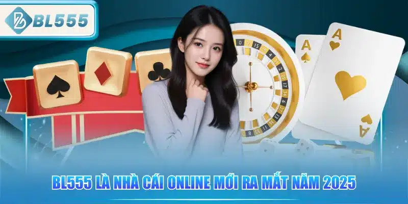 bl555-la-nha-cai-online-moi-ra-mat-nam-2025