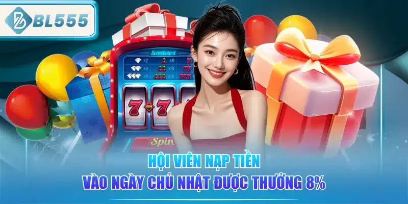 hoi-vien-nap-tien-vao-ngay-chu-nhat-duoc-thuong-8percent