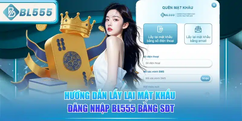 huong-dan-lay-lai-mat-khau-dang-nhap-bl555-bang-sdt