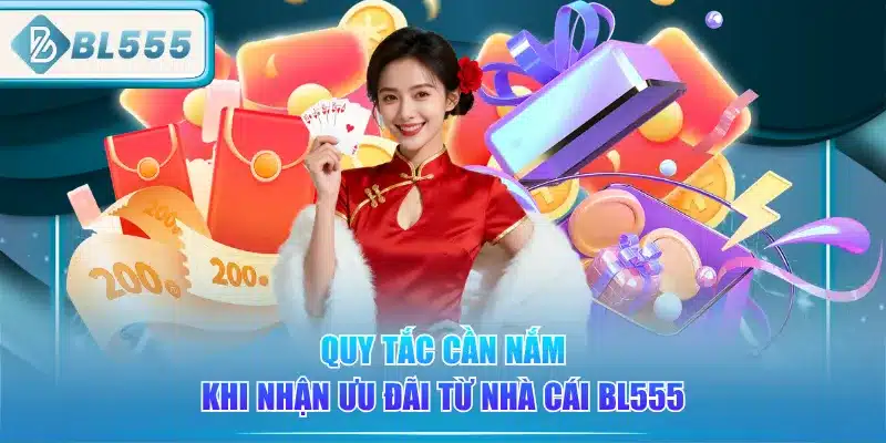 quy-tac-can-nam-khi-nhan-uu-dai-tu-nha-cai-bl555